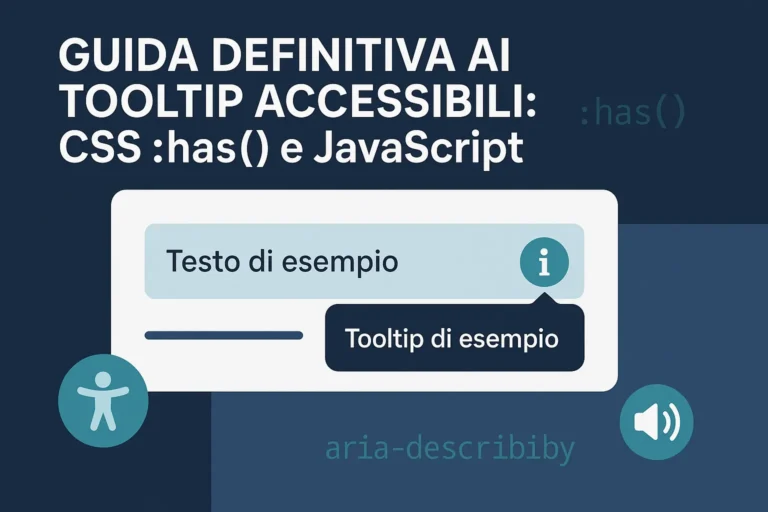 Illustrazione astratta che rappresenta un tooltip accessibile CSS generato con la pseudo-classe :has() e migliorato con JavaScript, evidenziando l'interazione utente e l'inclusività.