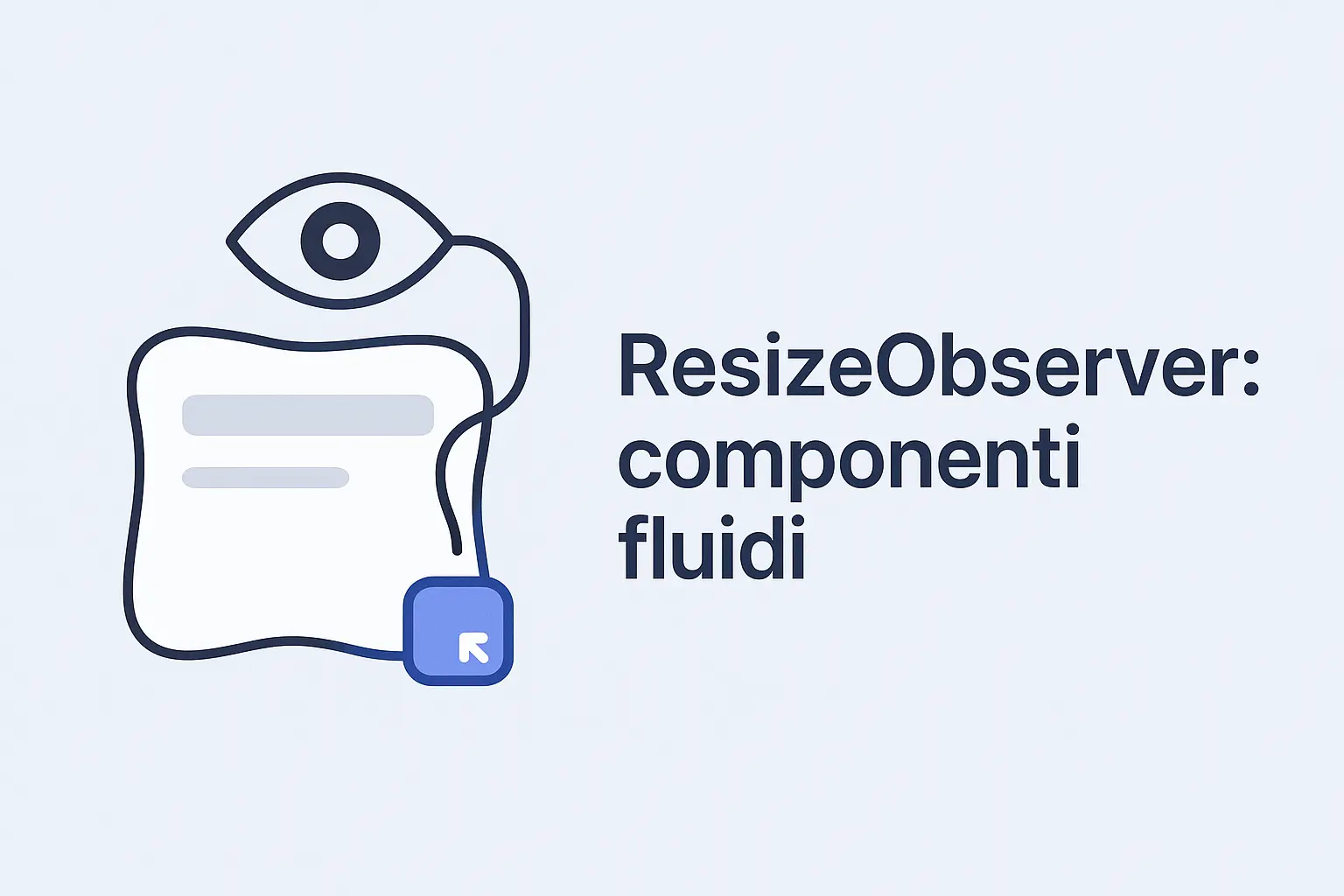 ResizeObserver JavaScript: Componenti Veramente Fluidi | CyberAlchimista